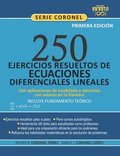 250 Ejercicios Resueltos de Ecuaciones Diferenciales Lineales [Incluye Fundamento Terico],: Con Aplicaciones de Modelado Y Ejercicios Con Valores En
