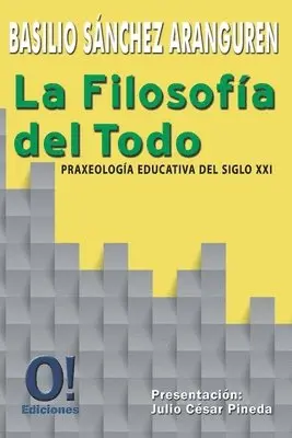 Basilio Sánchez - La Filosofía del Todo, Häftad. Tillgänglighet: Lägg i varukorg
