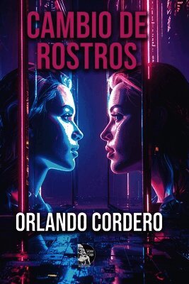 Orlando Cordero, Sultana del Lago Editores - Cambio de Rostros, Häftad