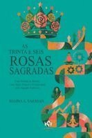 Regina A Sarayan, Rafael Castanheira - As Trinta e Seis Rosas Sagradas, Häftad