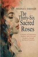 Regina A Sarayan - Thirty-Six Sacred Roses, Häftad