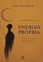 Kira Solandor, Luiz Santos - O Despertar da Energia Própria, Häftad