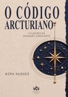 Nora Hughes, Fernando Galvão - O Código Arcturiano, Häftad. Tillgänglighet: Lägg i varukorg
