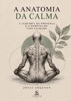 Jonas Arkenon, Luiz Santos - A Anatomia da Calma, Häftad. Tillgänglighet: Lägg i varukorg