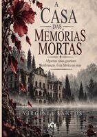 Virginia Santos, Clayton Alfredo - A Casa das Memórias Mortas, Häftad. Tillgänglighet: Lägg i varukorg
