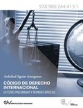 CODIGO DE DERECHO INTERNACIONAL. Estudio Preliminar y Normas Basicas