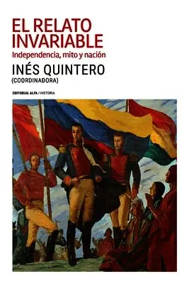 Pedro Correa, Miguel F. Dorta - El relato invariable: Independencia, mito y nación, Häftad. Tillgänglighet: Lägg i varukorg