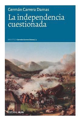 Germán Carrera Damas - La independencia cuestionada, Häftad
