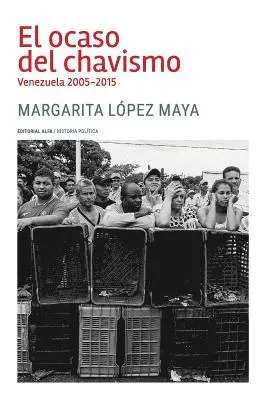 Margarita López Maya - El ocaso del chavismo: Venezuela 2005-2015, Häftad. Tillgänglighet: Lägg i varukorg
