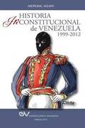 Historia Inconstitucional de Venezuela 1999-2012