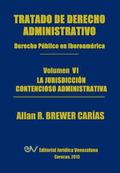 Tratado de Derecho Administrativo. Tomo VI. La Jurisdiccion Contencioso Administrativa