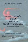 La Patologia de la Justicia Constitucional