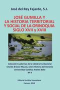 Jose Gumilla Y La Historia Territorial Y Social de la Orinoquia. Siglos XVI Y XVII