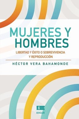 Héctor Héctor Vera Bahamonde, Ígneo - Mujeres y hombres: Libertad y éxito o sobrevivencia y reproducción, Häftad