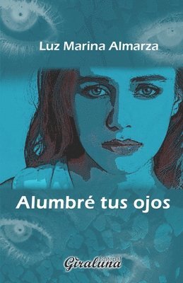 Luz Marina Almarza - Alumbré tus ojos: Poesía, Häftad