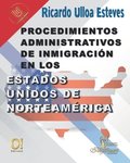 Procedimientos Administrativos de Inmigraci�n en los Estados Unidos de Norteam�rica