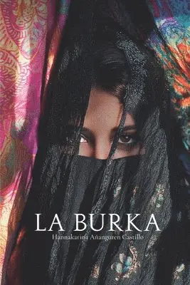 Hannakarina Añanguren, Elisabel Rubiano - La Burka, Häftad. Tillgänglighet: Lägg i varukorg