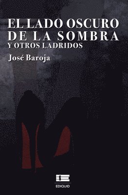 José Baroja, Grupo Ígneo - El lado oscuro de la sombra y otros ladridos, Häftad