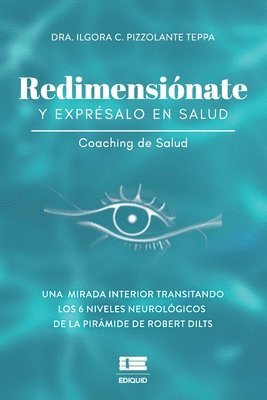 Ilgora Pizzolante Teppa, Ígneo - Redimensiónate y exprésalo en salud: Una mirada interior transitando los seis niveles neurológicos de la pirámide de Robert Dilts, Häftad