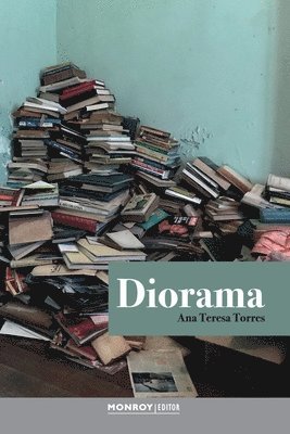 Ana Teresa Torres - Diorama, Häftad
