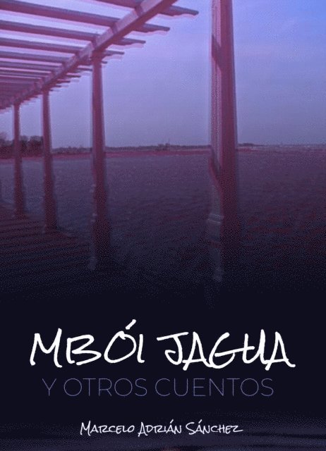 Marcelo Sanchez - Mboi Jagua, E-bok