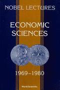 Nobel Lectures In Economic Sciences, Vol 1 (1969-1980): The Sveriges Riksbank (Bank Of Sweden) Prize In Economic Sciences In Memory Of Alfred Nobel
