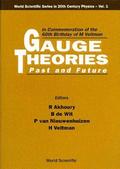 Gauge Theories - Past And Future: In Commemoration Of The 60th Birthday Of M Veltman