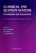 Classical And Quantum Systems: Foundations And Symmetries - Proceedings Of The 2nd International Wigner Symposium