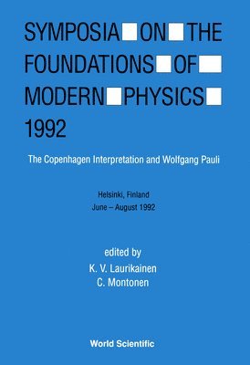 C MONTONEN K V LAURIKAINEN, K V Laurikainen, C Montonen - SYMPOSIUM ON THE FOUNDATIONS OF MODERN PHYSICS 1992 - THE COPENHAGEN INTERPRETATION AND WOLFGANG PAULI, Inbunden. Tillgänglighet: Tillfälligt slut