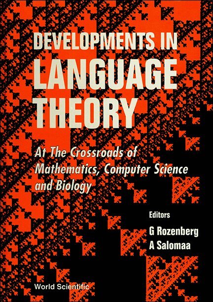 ROZENBER ROZENBERG A SALOMAA, G Rozenberg, A Salomaa - DEVELOPMENTS IN LANGUAGE THEORY: AT THE CROSSROADS OF MATHEMATICS, COMPUTER SCI AND BIOLOGY, Inbunden