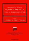 High Tc Superconductors - Proceedings Of The 6th Annual Us-japan Workshop