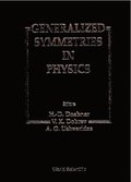Generalized Symmetries In Physics - Proceedings Of The International Symposium On Mathematical Physics