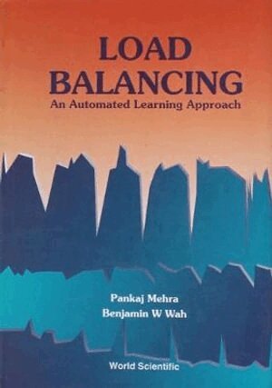 Pankaj Mehra, Benjamin W Wah - LOAD BALANCING: AN AUTOMATED LEARNING APPROACH, Inbunden