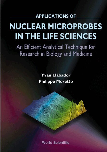 Y Llabador, Ph Moretto - APPLICATIONS OF NUCLEAR MICROPROBES IN THE LIFE SCIENCES, Inbunden