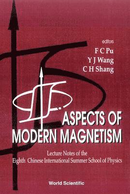 CHEN H S, F C Pu, Y J Wang, Chang-he Shang - Aspects Of Modern Magnetism - Lecture Notes Of The Eighth Chinese International Summer School Of Physics, Inbunden