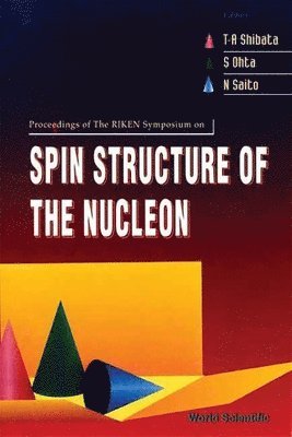 SHIB OHTA A SHIBATA SHIBAA N SAITO, T-A Shibata, S Ohta, N Saito - SPIN STRUCTURE OF THE NUCLEON - PROCEEDINGS OF THE THE RIKEN SYMPOSIUM, Inbunden. Tillgänglighet: Tillfälligt slut