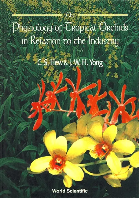 C S Hew, J W H Yong - PHYSIOLOGY OF TROPICAL ORCHIDS IN RELATION TO THE INDUSTRY, THE, Inbunden. Tillgänglighet: Tillfälligt slut