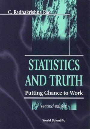 Calyampudi Radhakrishna Rao - Statistics And Truth: Putting Chance To Work (2nd Edition), Inbunden