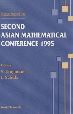 S TANGMANEE & E SCHULZ, S Tangmanee, E Schulz - Proceedings Of The Second Asian Mathematical Conference 1995, Inbunden