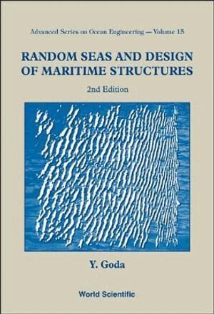 Yoshimi Goda - Random Seas And Design Of Maritime Structures (2nd Edition), Inbunden