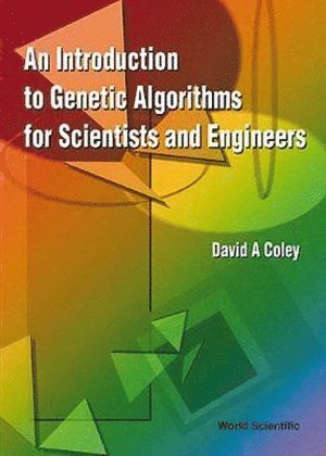 Introduction To Genetic Algorithms For Scientists And Engineers, An av David Alexander Coley, David Alexander Coley, David A Coley