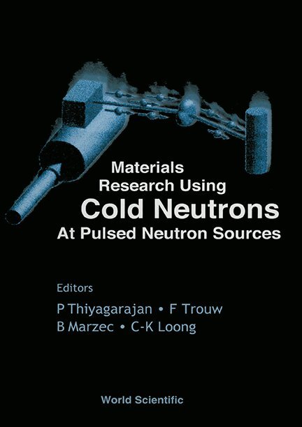 LOONG C-K, P Thiyagarajan, F Trouw, B Marzec, C-K Loong - MATERIALS RESEARCH USING COLD NEUTRONS AT PULSED NEUTRON SOURCES, Inbunden