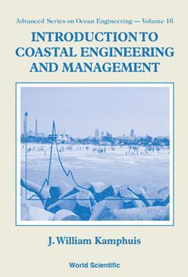 J William Kamphuis - Introduction To Coastal Engineering And Management, Inbunden