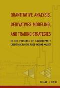 Quantitative Analysis, Derivatives Modeling, And Trading Strategies: In The Presence Of Counterparty Credit Risk For The Fixed-income Market