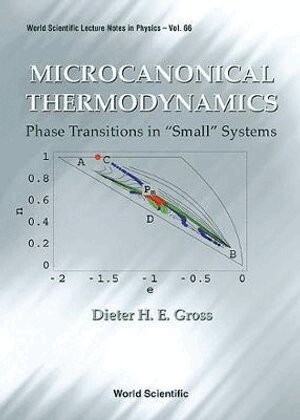 Dieter H E Gross - Microcanonical Thermodynamics: Phase Transitions In "Small" Systems, Inbunden