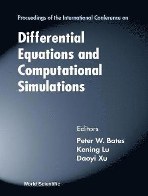 BATES P W, Peter William Bates, Kening Lu, Daoyi Xu - Differential Equations And Computational Simulations - Proceedings Of The International Conference, Inbunden
