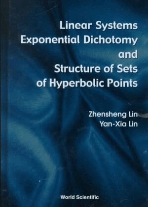 Zhensheng Lin, Yan-xia Lin - Linear Systems And Exponential Dichotomy And Structure Of Sets Of Hyperbolic Points, Inbunden