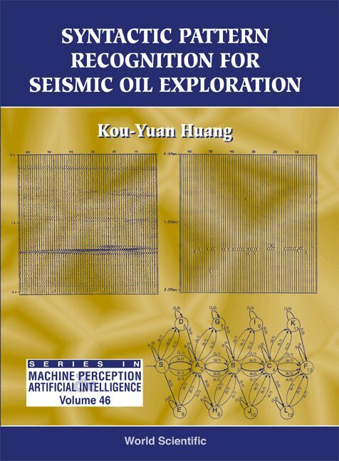 Kou-Yuan Huang - SYNTACTIC PATTERN RECOGNITION FOR SEISMIC OIL EXPLORATION, Inbunden. Tillgänglighet: Tillfälligt slut