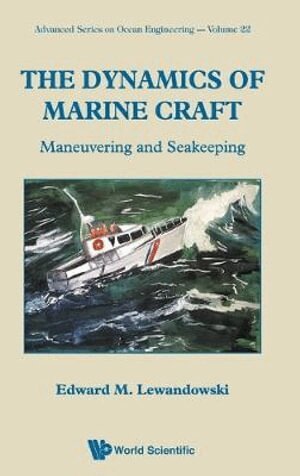 Edward M Lewandowski - Dynamics Of Marine Craft, The: Maneuvering And Seakeeping, Inbunden