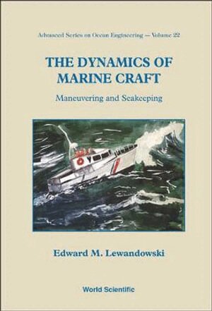 Edward M Lewandowski - Dynamics Of Marine Craft, The: Maneuvering And Seakeeping, Häftad